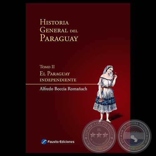 EL PARAGUAY INDEPENDIENTE - Por ALFREDO BOCCIA ROMAÑACH - Año 2013
