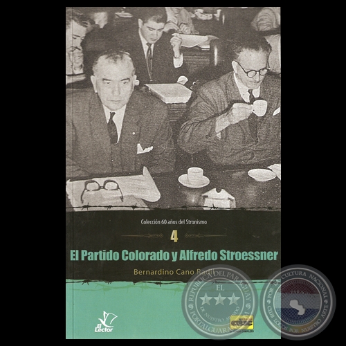 EL PARTIDO COLORADO Y ALFREDO STROESSNER, 2014 - Por BERNARDINO CANO RADIL 