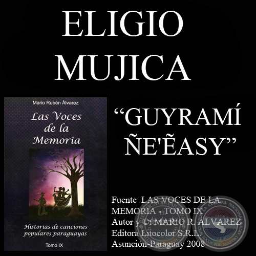 GUYRAM E'ẼASY (Letra y msica: ELIGIO MUJICA)