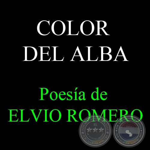 COLOR DEL ALBA - Poesía de ELVIO ROMERO