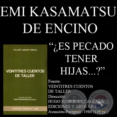 ¿ES PECADO TENER HIJAS...? (Cuento de EMI KASAMATSU DE ENCINO)
