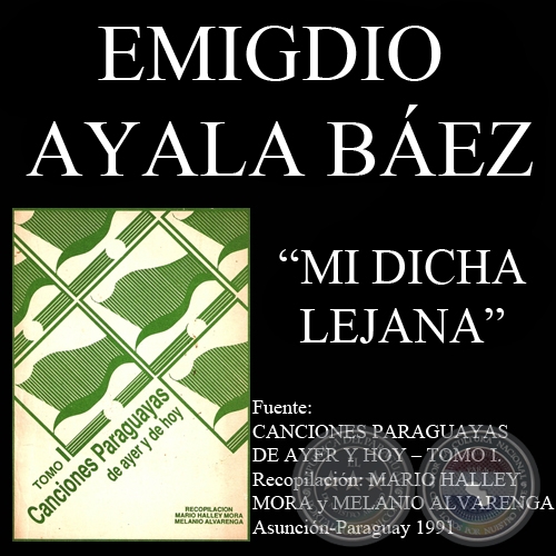 MI DICHA LEJANA - Canción de EMIGDIO AYALA BÁEZ