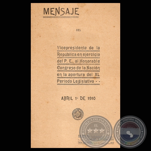 MENSAJE DEL VICE-PRESIDENTE DE LA REPÚBLICA EMILIANO GONZÁLEZ NAVERO, ABRIL 1910