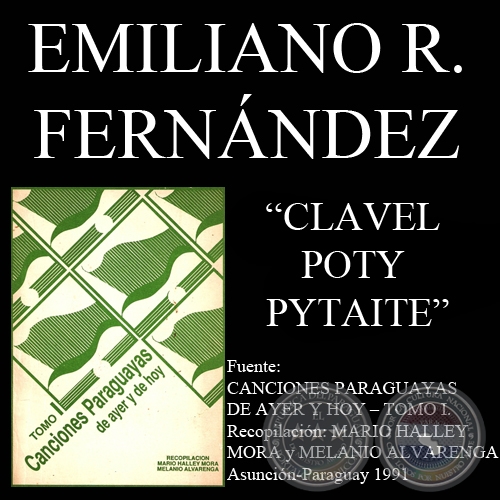 CLAVEL POTY PYTAITE (Canción de EMILIANO R. FERNÁNDEZ)