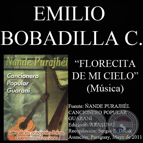 FLORECITA DE MI CIELO - Música: EMILIO BOBADILLA CÁCERES - Letra: CARLOS MIGUEL JIMÉNEZ