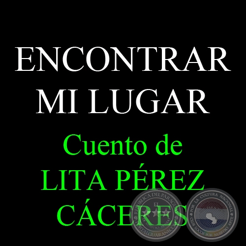 ENCONTRAR MI LUGAR - Cuento de LITA PÉREZ CACERES