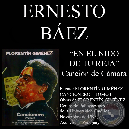 EN EL NIDO DE TU REJA (Canción de cámara, letra de ERNESTO BÁEZ) 