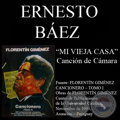 MI VIEJA CASA (Canción de cámara, letra de ERNESTO BÁEZ)