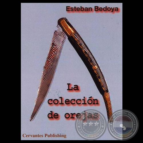 LA COLECCIN DE OREJAS, 2012 - Novela de ESTEBAN BEDOYA