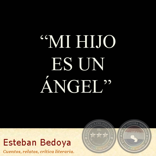 MI HIJO ES UN ÁNGEL - Relato de ESTEBAN BEDOYA