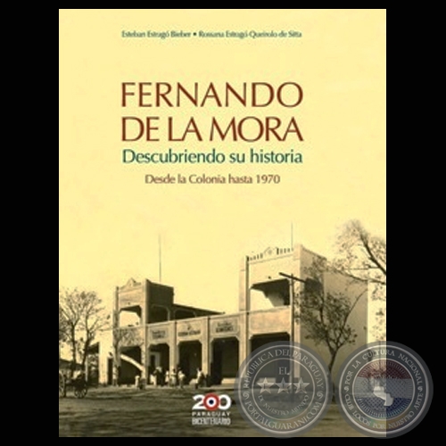 FERNANDO DE LA MORA DESDE LA COLONIA HASTA 1970 (ESTEBAN ESTRAGÓ y ROSSANA ESTRAGÓ QUEIROLO)