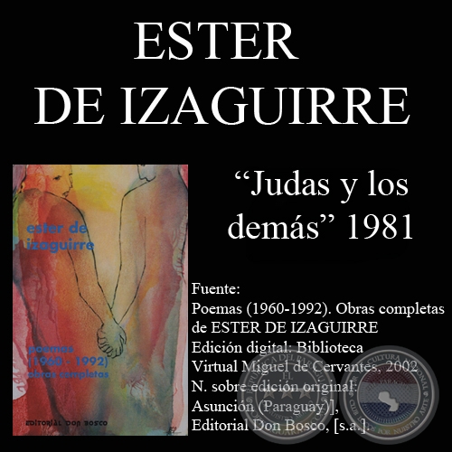 JUDAS Y LOS DEMÁS (1981) - Poesías de ESTER DE IZAGUIRRE