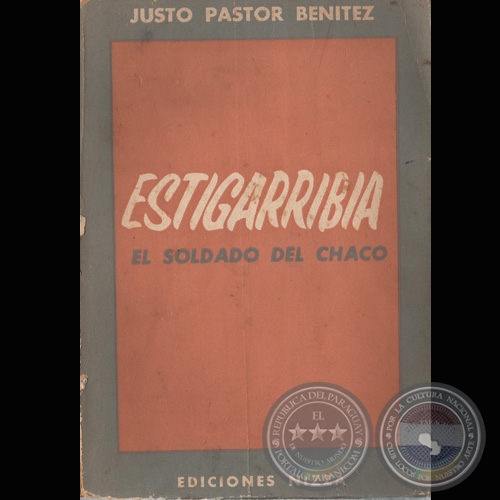 ESTIGARRIBIA - EL SOLDADO DEL CHACO, 1958 - Por JUAN PASTOR BENTEZ