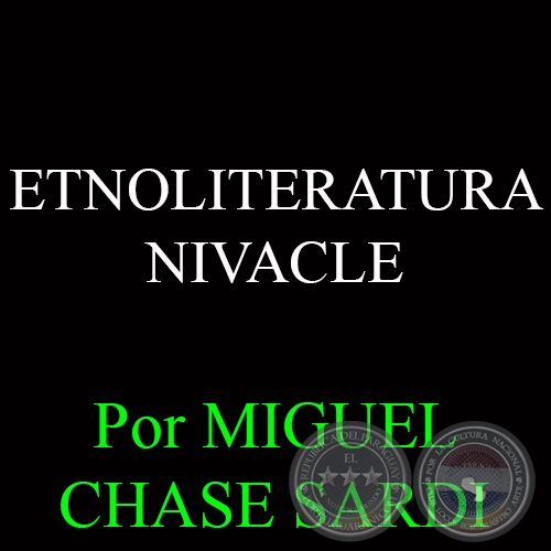 ETNOLITERATURA NIVACLE - Por MIGUEL CHASE SARDI - Año 1983