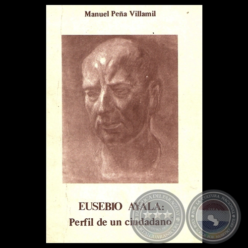 EUSEBIO AYALA. PERFIL DE UN CIUDADANO - Por MANUEL PEÑA VILLAMIL