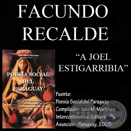 A JOEL ESTIGARRIBIA (Poesía de FACUNDO RECALDE)