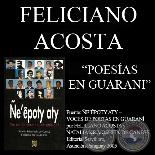 KANE’Õ ANGATA / KYVU KYVU / YVY SAPUKÁI / GUAYAKI SAPUKÁI / SÃSO POTAPY - Poesías en guaraní de FELICIANO ACOSTA 