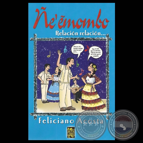 ÑE’&#7868;MOMBO. RELACIÓN RELACIÓN…, 2010 - Por FELICIANO ACOSTA