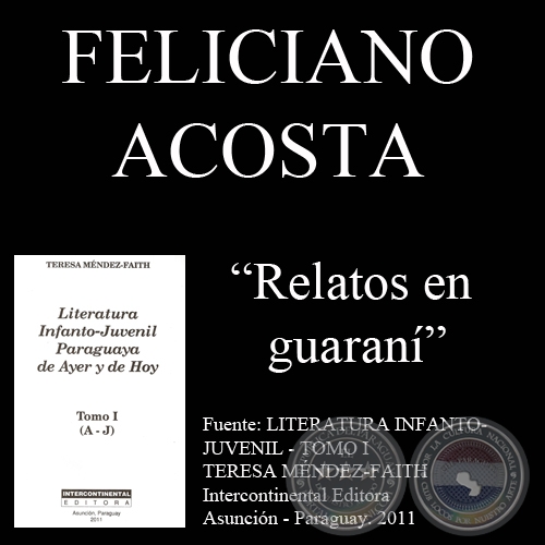 RELATOS DE MITOS Y LEYENDAS EN GUARANÍ - Obras de FELICIANO ACOSTA 