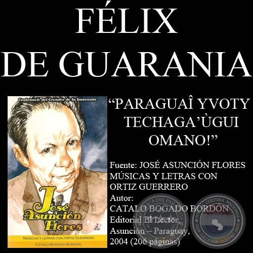 PARAGUAÎ YVOTY TECHAGA’ÙGUI OMANO! - Poesía de FÉLIX DE GUARANIA