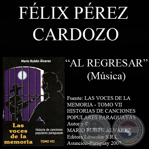 AL REGRESAR - Música: FÉLIX PÉREZ CARDOZO, Letra: EMILIANO R. FERNÁNDEZ