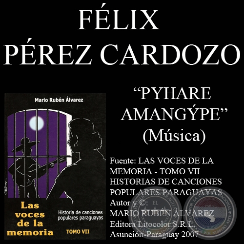 PYHARE AMANGÝPE - Música: FÉLIX PÉREZ CARDOZO - Letra: EMILIANO R. FERNÁNDEZ