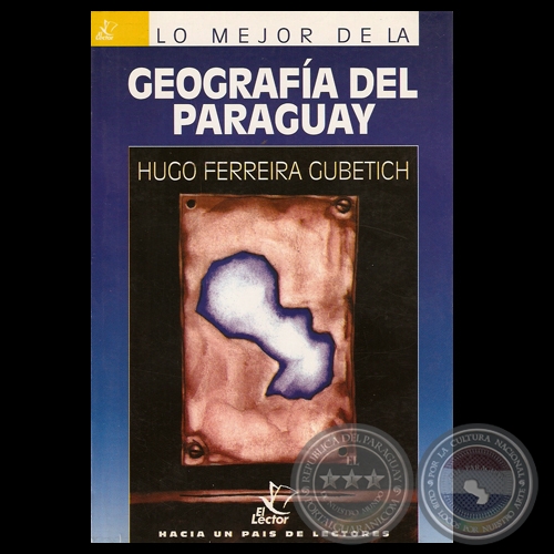 GEOGRAFÍA DEL PARAGUAY - Por HUGO FERREIRA GUBETICH