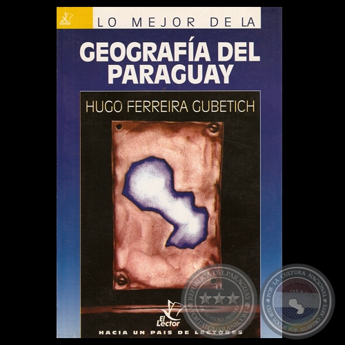 GEOGRAFA DEL PARAGUAY - Por HUGO FERREIRA GUBETICH