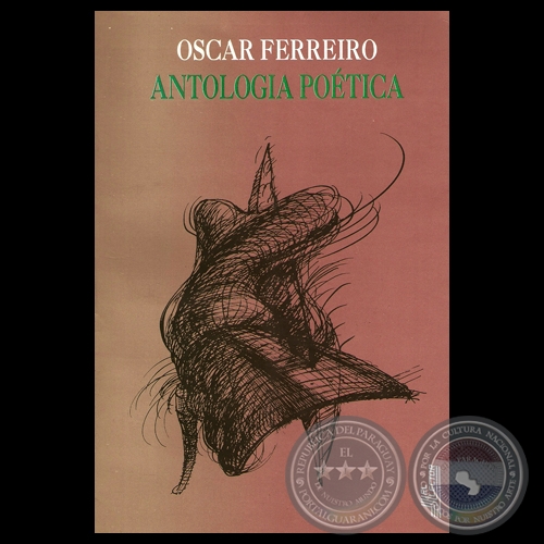 ANTOLOGÍA POÉTICA - OSCAR FERREIRO (LA POESÍA DE OSCAR FERREIRO por JACOBO A. RAUSKIN) - Año 1996