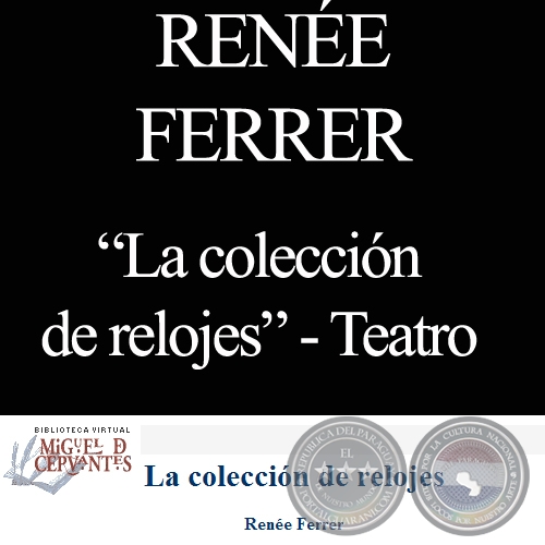 LA COLECCIÓN DE RELOJES, 2001 - Teatro de RENÉE FERRER