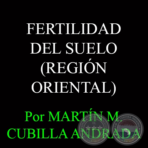 FERTILIDAD DEL SUELO - Por MARTÍN M. CUBILLA ANDRADA