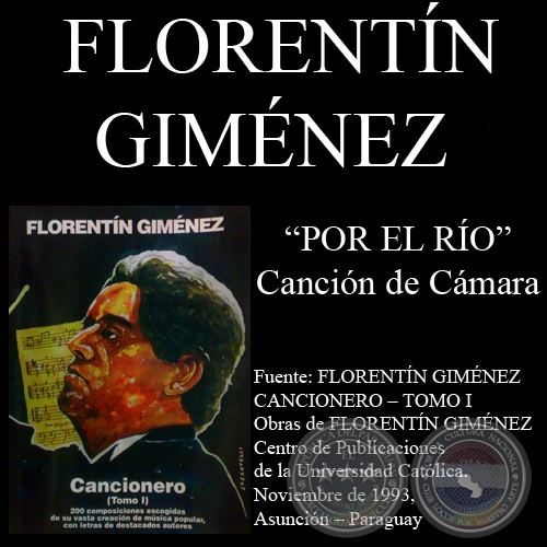 POR EL RÍO - Canción de Cámara, letra y música de FLORENTÍN GIMÉNEZ