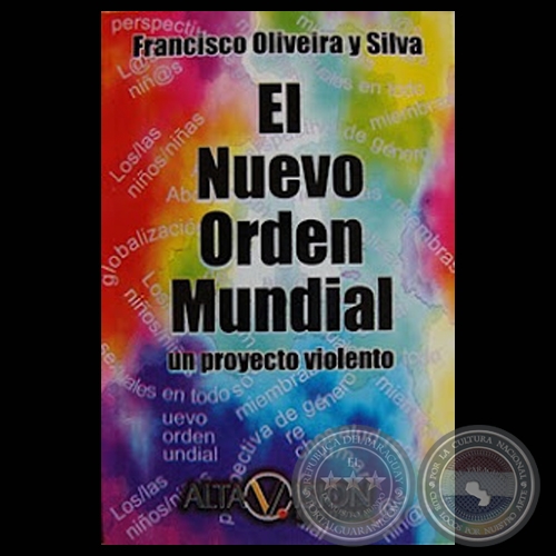 EL NUEVO ORDEN MUNDIAL: UN PROYECTO VIOLENTO - Por FRANCISCO OLIVEIRA Y SILVA - Año 2009