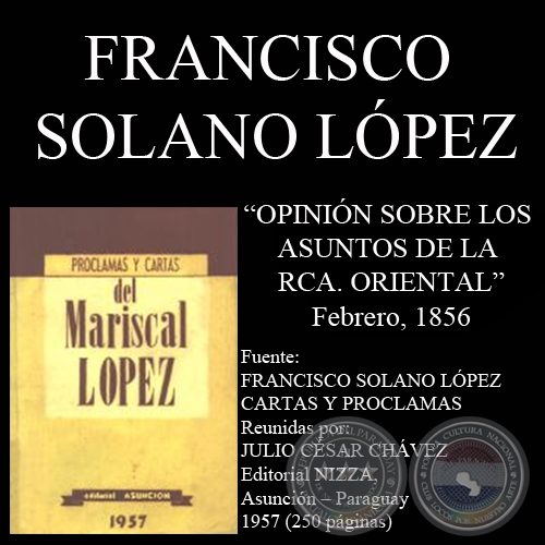 OPINIÓN SOBRE LOS ASUNTOS DE LA REPÚBLICA ORIENTAL, 1856 (Nota de FRANCISCO SOLANO LÓPEZ)