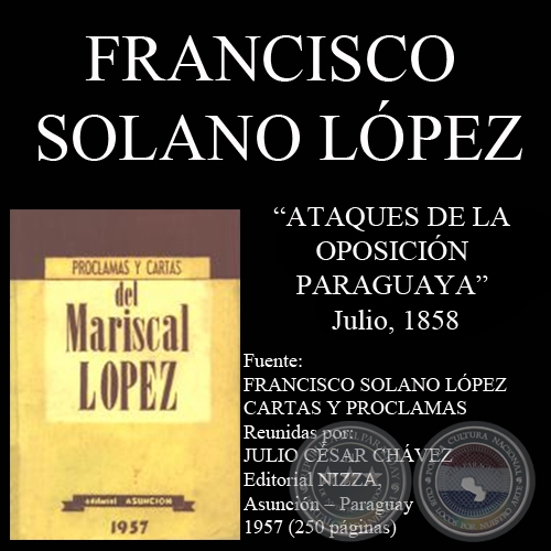 ATAQUES DE LA OPOSICIÓN PARAGUAYA, 1858 (Carta de FRANCISCO SOLANO LÓPEZ)