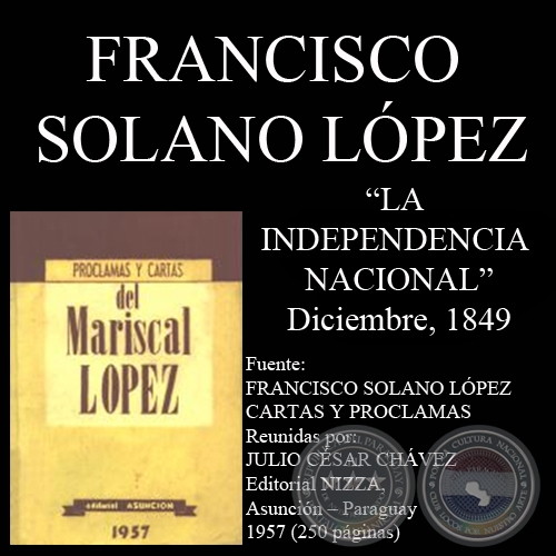 LA INDEPENDENCIA NACIONAL (Nota de FRANCISCO SOLANO LÓPEZ)