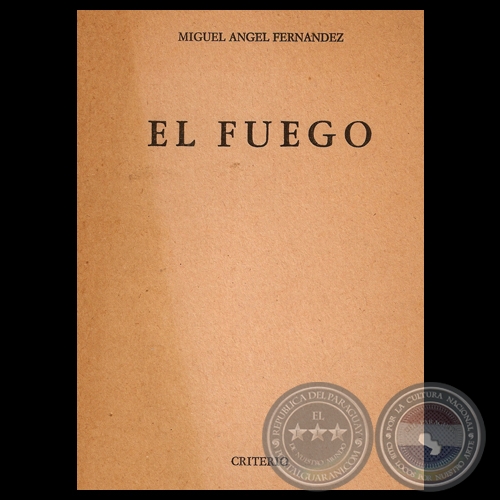 EL FUEGO, 1969 - Poesas de MIGUEL NGEL FERNANDEZ