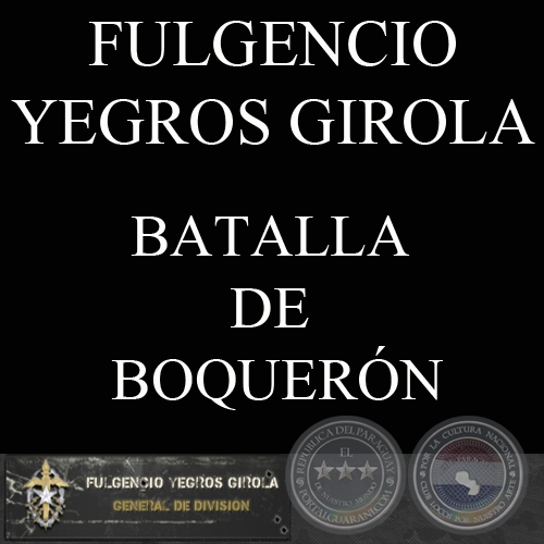 BATALLA DE BOQUERÓN (Comentario de FULGENCIO YEGROS GIROLA)