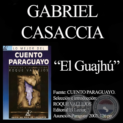 EL GUAJH (Cuento de GABRIEL CASACCIA)