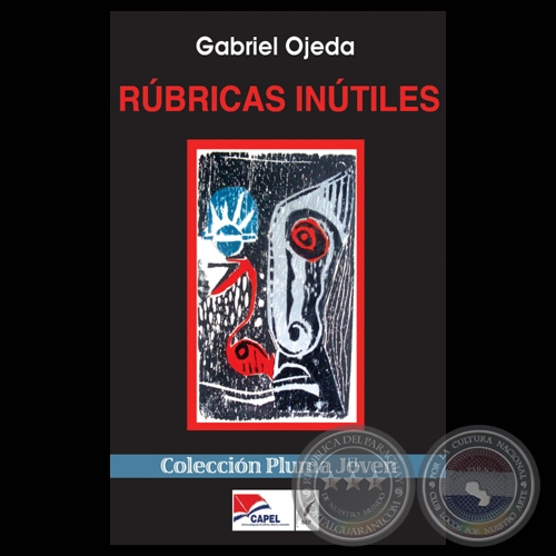 RÚBRICAS INÚTILES - Poemario de GABRIEL OJEDA - Año 2009