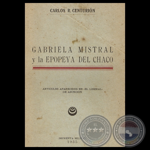 GABRIELA MISTRAL Y LA EPOPEYA DEL CHACO, 1935 - Por CARLOS R. CENTURIÓN