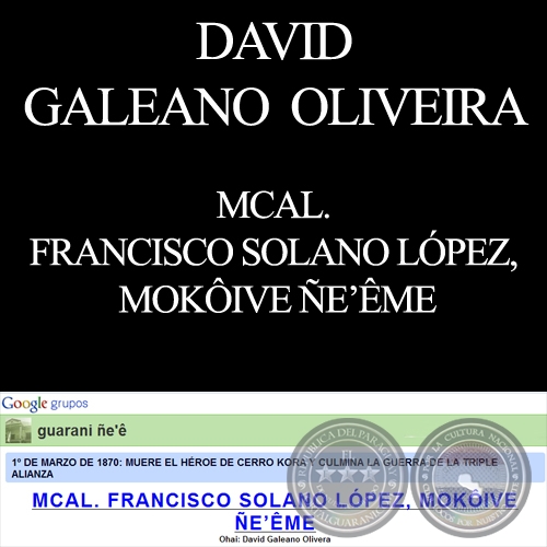 MCAL. FRANCISCO SOLANO LÓPEZ, MOKÔIVE ÑE ÊME