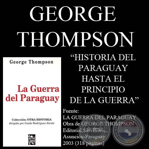 BOSQUEJO DE LA HISTORIA DEL PARAGUAY HASTA LA GUERRA DEL PARAGUAY - GEORGE THOMPSON