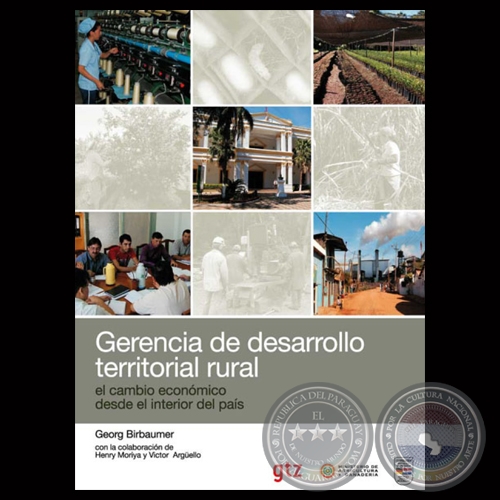 GERENCIA DE DESARROLLO TERRITORIAL RURAL - EL CAMBIO ECONÓMICO DESDE EL INTERIOR DEL PAÍS - 1a. Edición