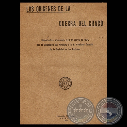 LOS ORÍGENES DE LA GUERRA DEL CHACO - PRIMERA PARTE, 1934 (Dr. GERÓNIMO ZUBIZARRETA y Dr. VICENTE RIVAROLA)