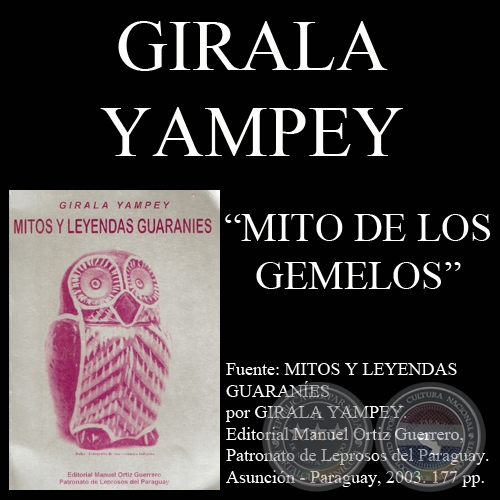 COSMOVISIÓN GUARANÍ - MITO DE LOS GEMELOS (Obra de GIRALA YAMPEY)