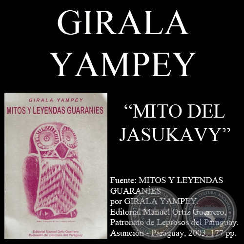 COSMOVISIÓN GUARANÍ - MITO DEL JASUKAVY (Obra de GIRALA YAMPEY)