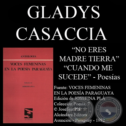 NO ERES MADRE TIERRA y CUANDO ME SUCEDE - POESÍAS de GLADYS CASACCIA