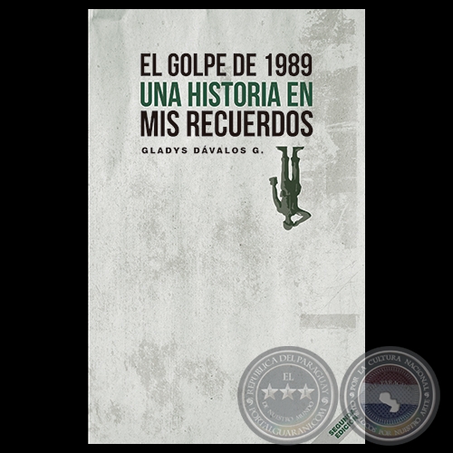EL GOLPE DE 1989 - UNA HISTORIA EN MIS RECUERDOS - GLADYS D. DÁVALOS G. - Año 2015