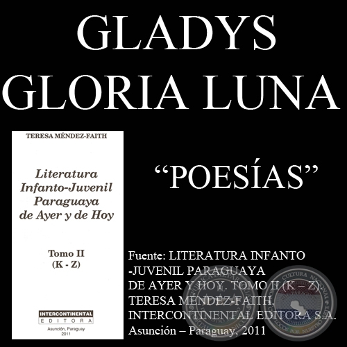EL LORO LORETO , EL PAVO REAL NARCISO , FLORIANA Y LAS TEJEDORAS y otras poesías de GLADYS GLORIA LUNA - Año 2011